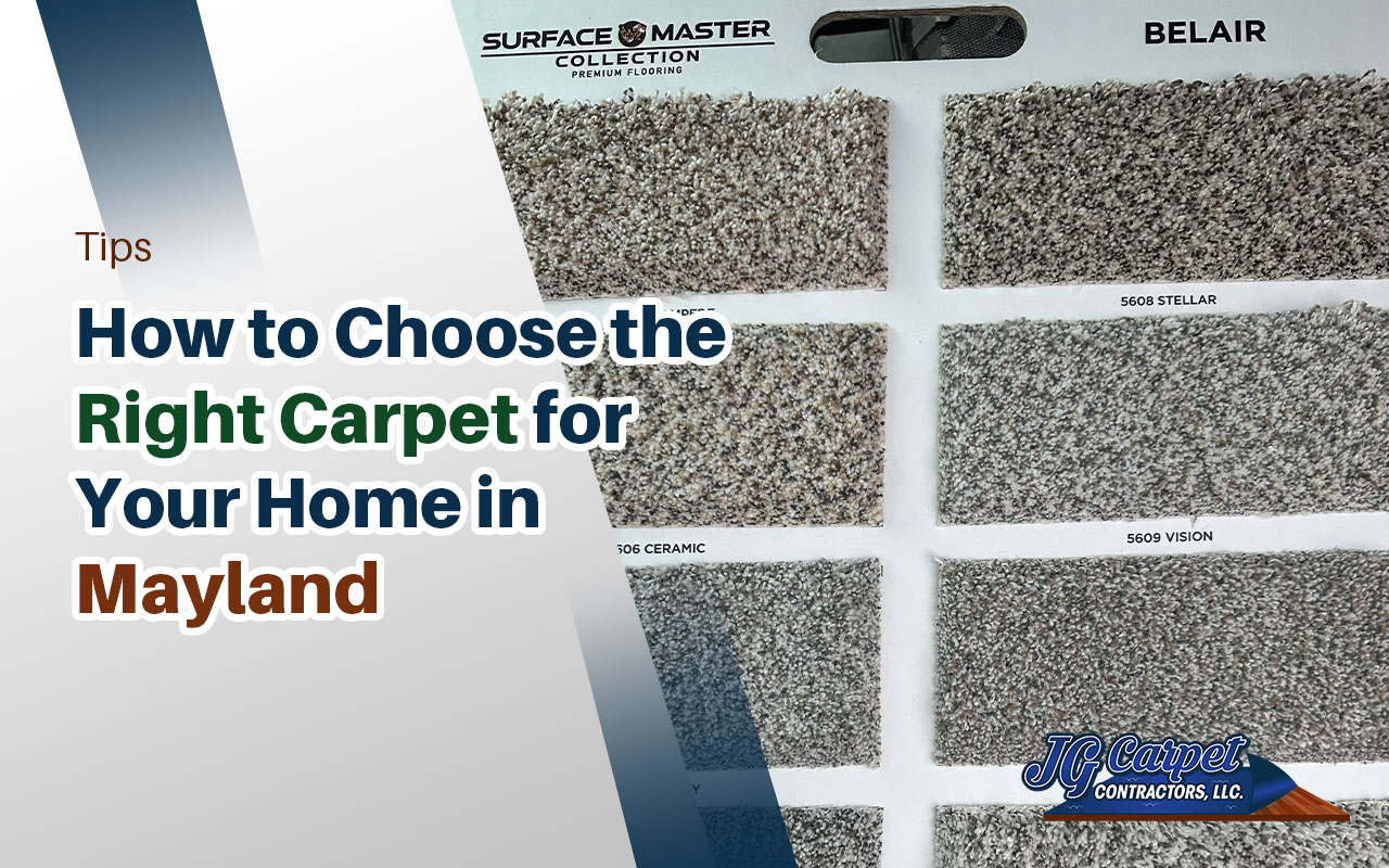 Tips How to Choose the Right Carpet for Your Home in Maryland