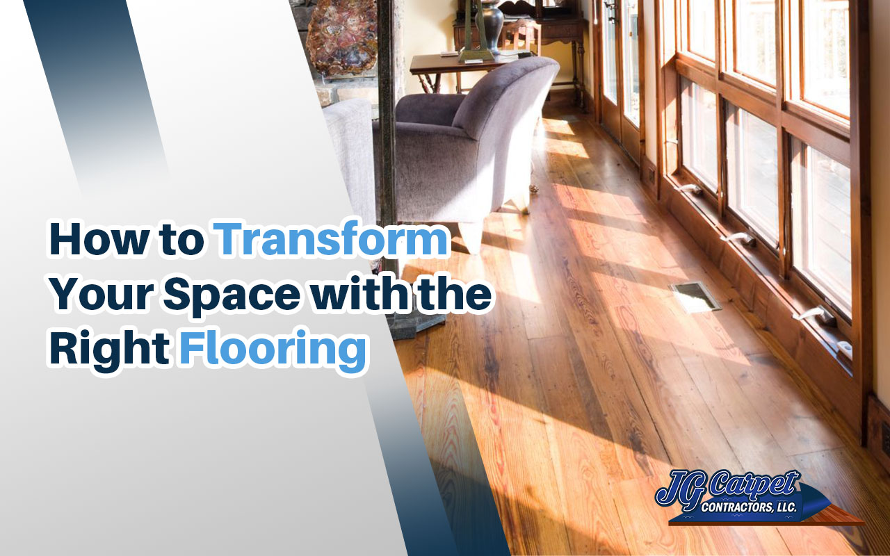 How to Transform Your Space with the Right Flooring